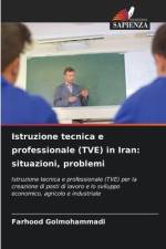 Istruzione tecnica e professionale (TVE) in Iran: situazioni, problemi af Farhood Golmohammadi