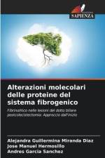 Alterazioni molecolari delle proteine del sistema fibrogenico af Alejandra Guillermina Miranda Díaz