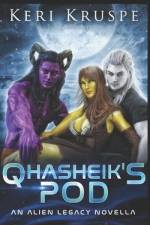 Qhasheik's Pod: An Alien Legacy Novella af Keri Kruspe