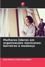 Mulheres líderes em organizações mexicanas: barreiras à mudança af José Briam Limón González