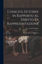 L'unicità Di Stirpe in Rapporto Al Diritto Di Rappresentazione: Studio Di Diritto Civile Italiano af Vittorio Polacco