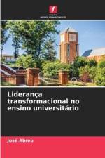 Liderança transformacional no ensino universitário af José Abreu