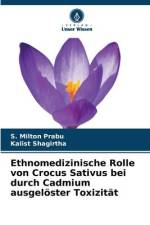 Ethnomedizinische Rolle von Crocus Sativus bei durch Cadmium ausgelöster Toxizität af S. Milton Prabu