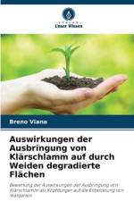 Auswirkungen der Ausbringung von Klärschlamm auf durch Weiden degradierte Flächen af Breno Viana