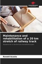 Maintenance and rehabilitation of a 20 km stretch of railway track af Ronald Acosta