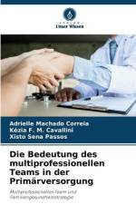 Die Bedeutung des multiprofessionellen Teams in der Primärversorgung af Adrielle Machado Correia