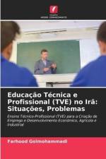 Educação Técnica e Profissional (TVE) no Irã: Situações, Problemas af Farhood Golmohammadi
