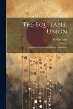 The Equitable Union: Spiritual, Religious and Ethical Conclusions af Nathan Eddy
