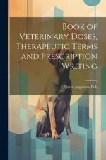 Book of Veterinary Doses, Therapeutic Terms and Prescription Writing af Pierre Augustine Fish
