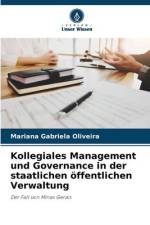 Kollegiales Management und Governance in der staatlichen öffentlichen Verwaltung af Mariana Gabriela Oliveira