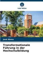 Transformationale Führung in der Hochschulbildung af José Abreu