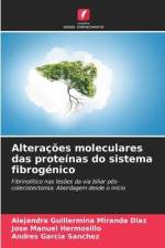 Alterações moleculares das proteínas do sistema fibrogénico af Alejandra Guillermina Miranda Díaz