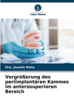 Vergrößerung des periimplantären Kammes im anterosuperioren Bereich af Dra. Joselin Mata