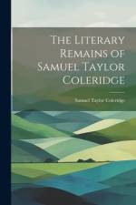 The Literary Remains of Samuel Taylor Coleridge af Samuel Taylor Coleridge