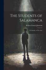 The Students of Salamanca: A Comedy, in Five Acts af Robert Francis Jameson