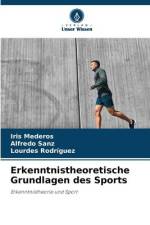 Erkenntnistheoretische Grundlagen des Sports af Iris Mederos