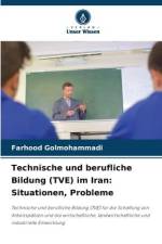 Technische und berufliche Bildung (TVE) im Iran: Situationen, Probleme af Farhood Golmohammadi