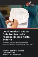 Leishmaniosi: fauna flebotomica nella regione di Eixo Forte, Stm-Pa af Everton Sanches Dantas