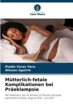 Mütterlich-fetale Komplikationen bei Präeklampsie af Eladio Varas Vera