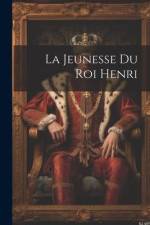 La Jeunesse du roi Henri af Anonymous