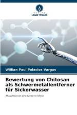 Bewertung von Chitosan als Schwermetallentferner für Sickerwasser af Willian Paul Palacios Vargas