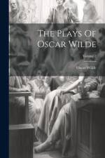 The Plays Of Oscar Wilde; Volume 2 af Oscar Wilde