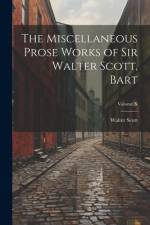 The Miscellaneous Prose Works of Sir Walter Scott, Bart; Volume X af Walter Scott