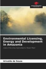 Environmental Licensing, Energy and Development in Amazonia af Arivaldo de Souza