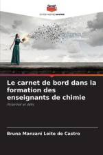 Le carnet de bord dans la formation des enseignants de chimie af Bruna Manzani Leite de Castro