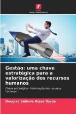Gestão: uma chave estratégica para a valorização dos recursos humanos af Douglas Sulinda Rojas Ojeda
