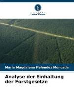Analyse der Einhaltung der Forstgesetze af María Magdalena Meléndez Moncada