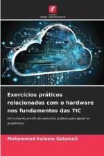 Exercícios práticos relacionados com o hardware nos fundamentos das TIC af Mohammad Kaleem Galamali