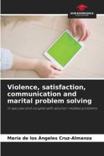 Violence, satisfaction, communication and marital problem solving af María de los Ángeles Cruz-Almanza