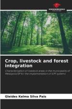 Crop, livestock and forest integration af Gleides Kelma Silva Pais