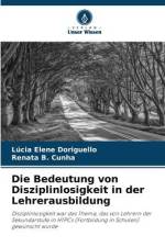 Die Bedeutung von Disziplinlosigkeit in der Lehrerausbildung af Lúcia Elene Doriguello