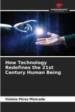 How Technology Redefines the 21st Century Human Being af Violeta Pérez Moncada
