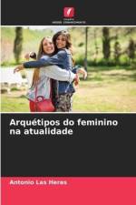 Arquétipos do feminino na atualidade af Antonio Las Heras