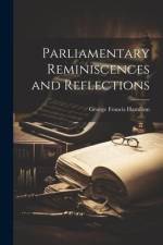 Parliamentary Reminiscences and Reflections af George Francis Hamilton