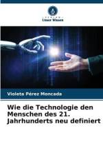 Wie die Technologie den Menschen des 21. Jahrhunderts neu definiert af Violeta Pérez Moncada