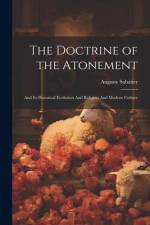 The Doctrine of the Atonement: And its Historical Evolution And Religion And Modern Culture af Auguste Sabatier