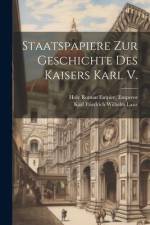 Staatspapiere Zur Geschichte Des Kaisers Karl V. af Karl Friedrich Wilhelm Lanz