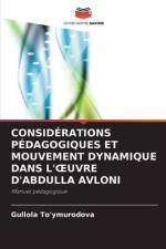 CONSIDÉRATIONS PÉDAGOGIQUES ET MOUVEMENT DYNAMIQUE DANS L'¿UVRE D'ABDULLA AVLONI af Gullola To'ymurodova