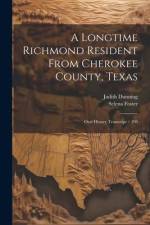 A Longtime Richmond Resident From Cherokee County, Texas: Oral History Transcript / 199 af Judith Dunning