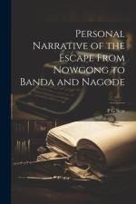 Personal Narrative of the Escape From Nowgong to Banda and Nagode af P. G. Scot