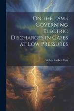 On the Laws Governing Electric Discharges in Gases at low Pressures af Walter Rueben Carr