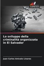 Lo sviluppo della criminalità organizzata in El Salvador af Juan Carlos Arévalo Linares