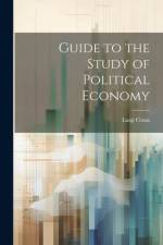 Guide to the Study of Political Economy af Luigi Cossa
