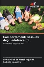 Comportamenti sessuali degli adolescenti af Sónia Maria de Matos Figueira