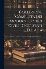 Collezione Completa Dei Moderni Codici Civili Degli Stati D'italia: Secondo L'ordine Cronologico Della Loro Pubblicazione ... af Anonymous