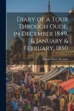 Diary of a Tour Through Oude, in December 1849, & January & February, 1850 af William Henry Sleeman